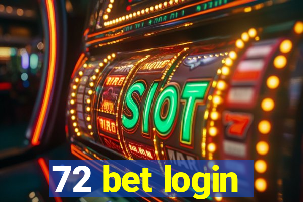 72 bet login